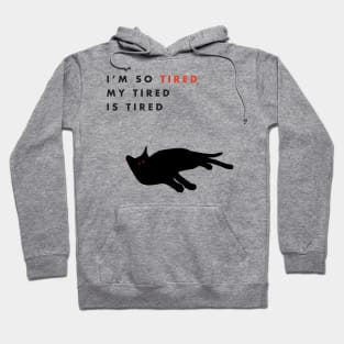 Tiredness Hoodie